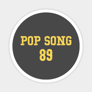 Pop Song 89, mustard Magnet